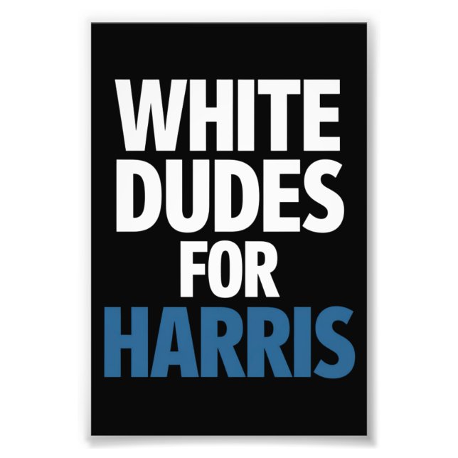 White Dudes For Harris Kamala Harris 2024 Election Photo Print (Front)