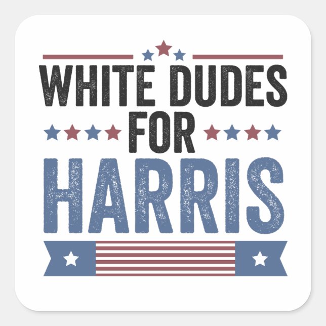 White Dudes For Harris Support President Kamala Square Sticker (Front)