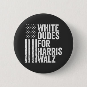 White Dudes For Harris Walz American Flag Election 2 Inch Round Button