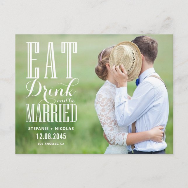 White Eat Drink and Be Married Photo Save the Date Announcement Postcard (Front)