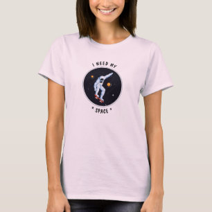 White Funny Cosmic Astronaut I Need My Space T-Shirt