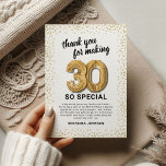 White Gold 30th Adult Birthday Thank You Card<br><div class="desc">Elegant thirtieth birthday party thank you cards featuring a simple white background that can be changed to any colour,  gold sparkly glitter,  thirty gold hellium balloons,  and a modern thank you template that is easy to personalize.</div>