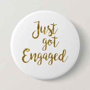 White & Gold Script Just got Engaged Button