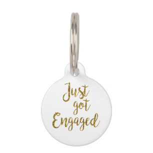 White & Gold Script Just got Engaged Pet Tag