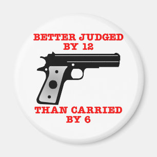 White Gun Better Tried By 12 Magnet