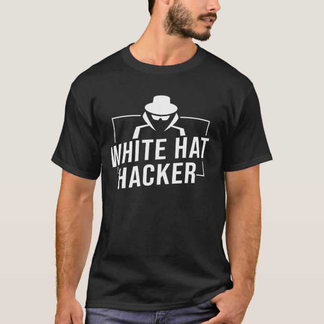 White Hat Hacker Ethical Hacker Cybersecurity T-Shirt (Front)