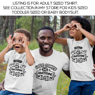 White Here Comes the Awesome Dad Daddy and Me  T-Shirt