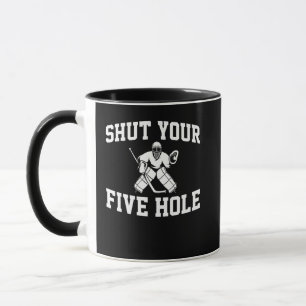 White Hockey Goalie Shut Your Five Hole Mug