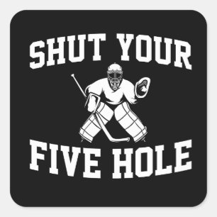 White Hockey Goalie Shut Your Five Hole Square Sticker