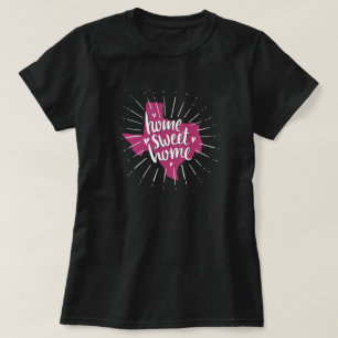 White Home, Sweet Home - Texas T-Shirt