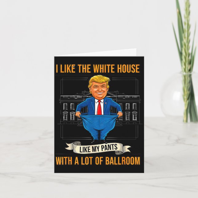 White House Like My Pants Ballroom Funny Litical M Card (Front)