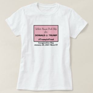 White House Pink Slip Anti-Trump 2020 Election T-Shirt