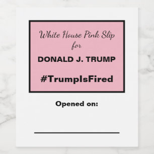 White House Pink Slip Anti-Trump Election Wine Label