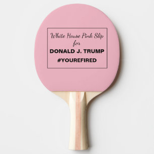 White House Pink Slip for Trump Resistance Ping Pong Paddle