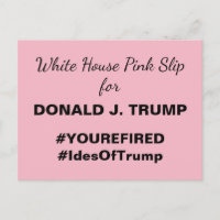 White House Pink Slip for Trump Resistance