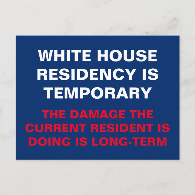 White House Residency is Temporary Resist Postcard (Front)