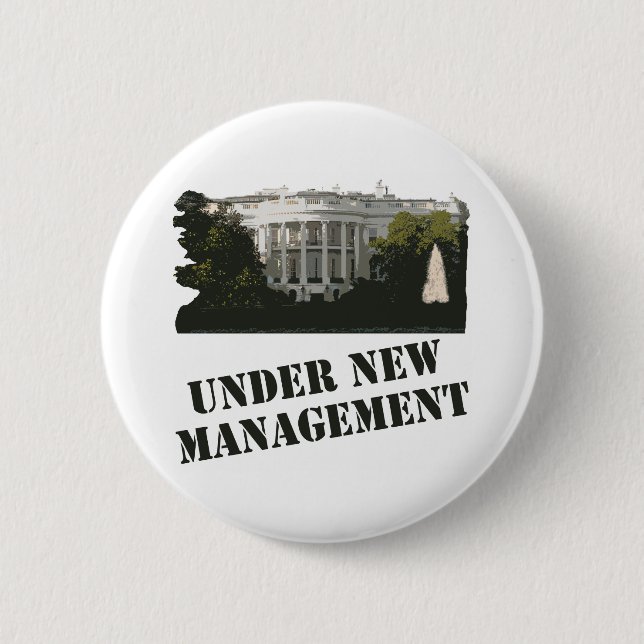 White House: Under New Management 2 Inch Round Button (Front)