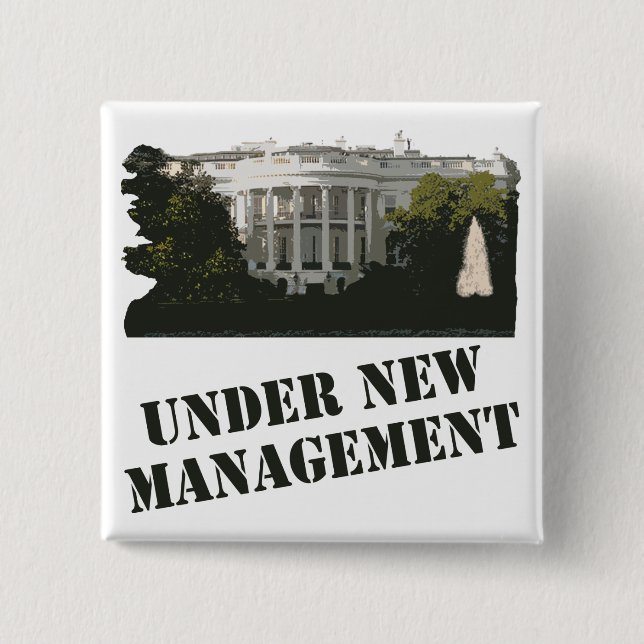 White House: Under New Management 2 Inch Square Button (Front)