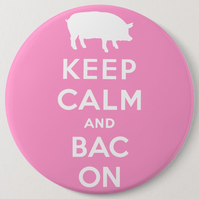 White keep calm and bacon 6 inch round button (Front)