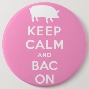 White keep calm and bacon 6 inch round button