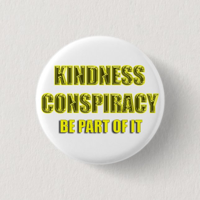 white kindness conspiracy 1 inch round button (Front)
