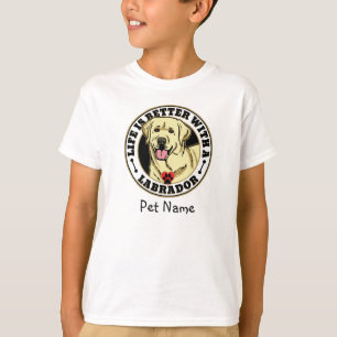 White Labrador Personalized Life Is Better T-Shirt