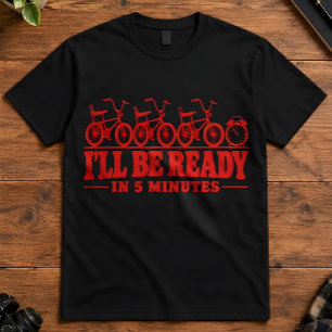 White Lie I'll Be Ready In 5 Minutes Party T-Shirt