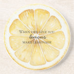 White Life Gives You Lemons Quote Coaster<br><div class="desc">yellow fruit lemon quote: when life gives you lemons,  make lemonade</div>