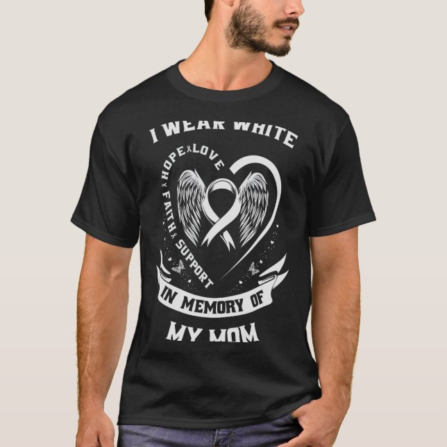 White Lung Cancer Ribbon Mom Lung Cancer Awareness T-Shirt (Front)