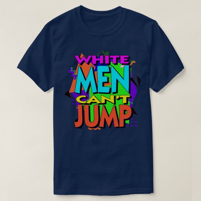 White Men Cant Jump 90s Blast Colorway T-Shirt (Design Front)