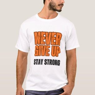 White Never Give Up T-Shirt