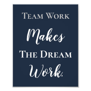 White on Blue Teamwork Makes The Dream Work Photo Print