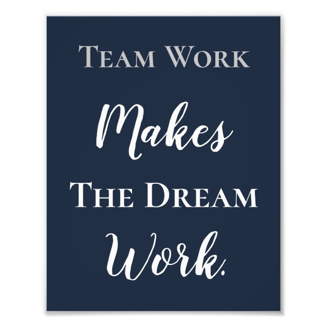 White on Blue Teamwork Makes The Dream Work Photo Print (Front)