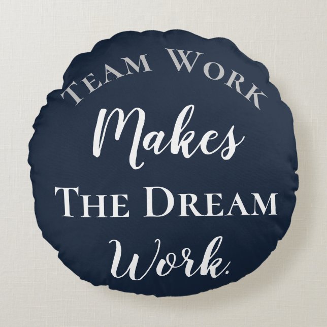 White on Blue Teamwork Makes The Dream Work Round Pillow (Front)