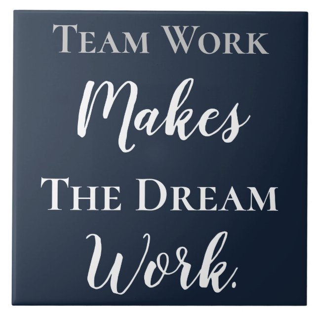 White on Blue Teamwork Makes The Dream Work Tile (Front)