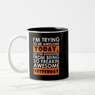 White orange I'm trying to be awesome today Two-Tone Coffee Mug