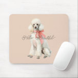 White Poodle Dog Hello Beautiful Mouse Pad<br><div class="desc">White Poodle Dog Hello Beautiful</div>