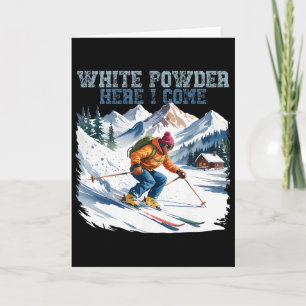 White Powder Here I Come Funny Ski Winter Snow Spo Card