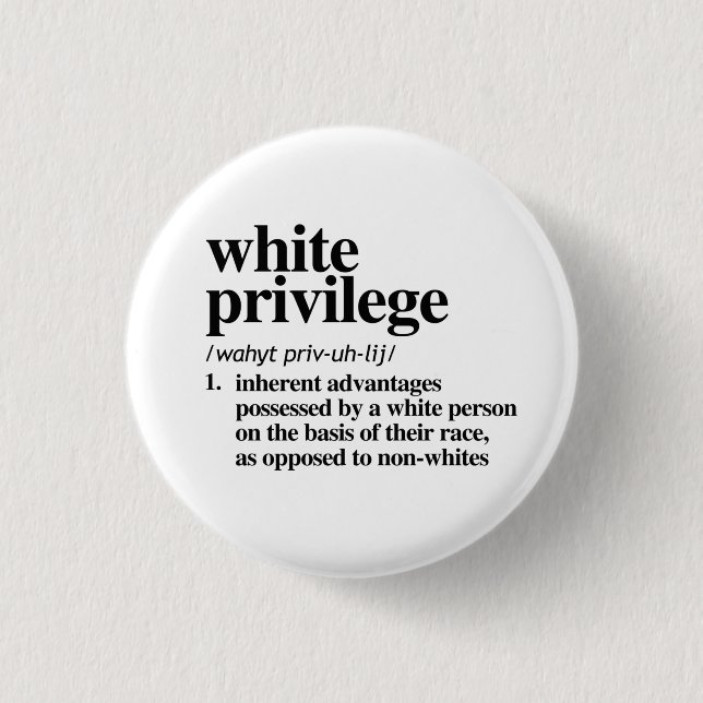 White Privilege Definition 1 Inch Round Button (Front)