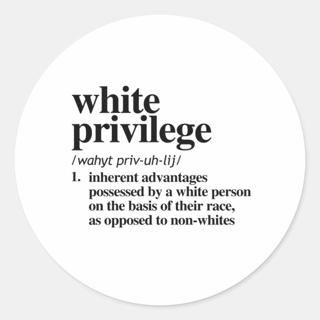 White Privilege Definition Classic Round Sticker (Front)