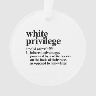 White Privilege Definition Ornament