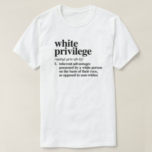 White Privilege Definition T-Shirt