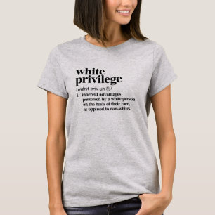 White Privilege Definition T-Shirt