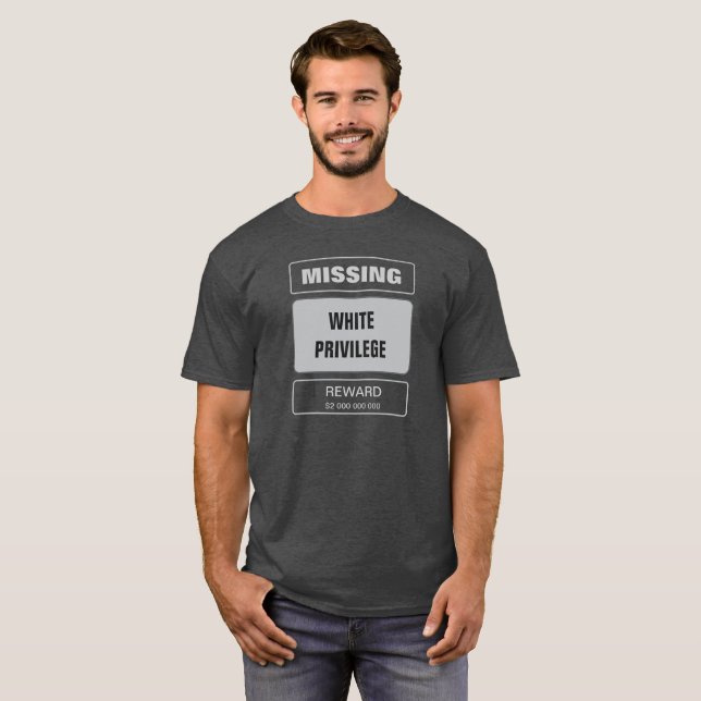 White privilege missing T-Shirt (Front Full)