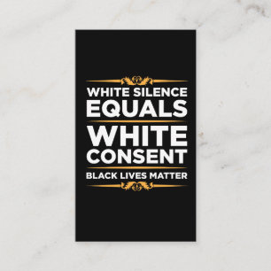 White Silence Equals White Consent Black Pride Business Card