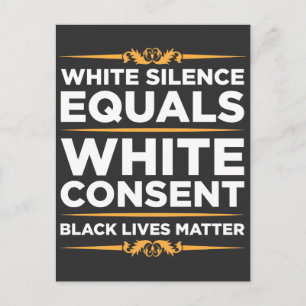 White Silence Equals White Consent Black Pride Postcard