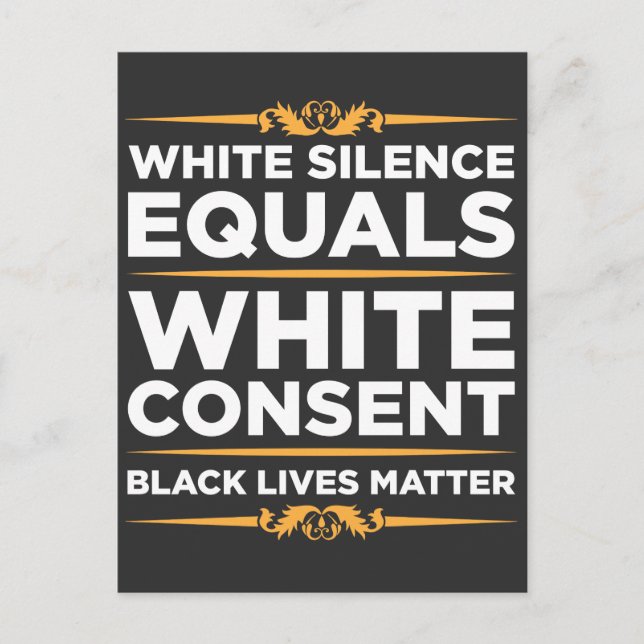 White Silence Equals White Consent Black Pride Postcard (Front)
