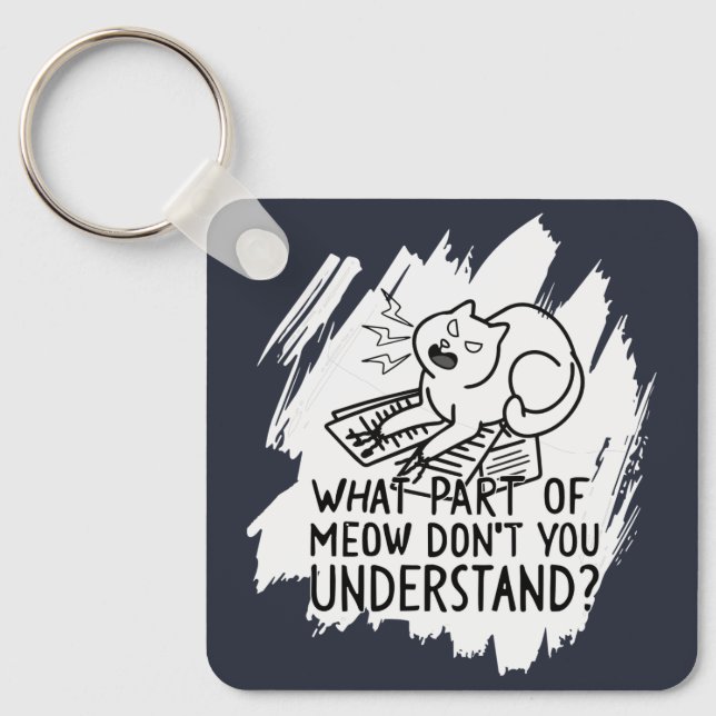 White Splash Funny Cat Quote Keychain (Front)