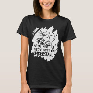 White Splash Funny Cat Quote T-Shirt