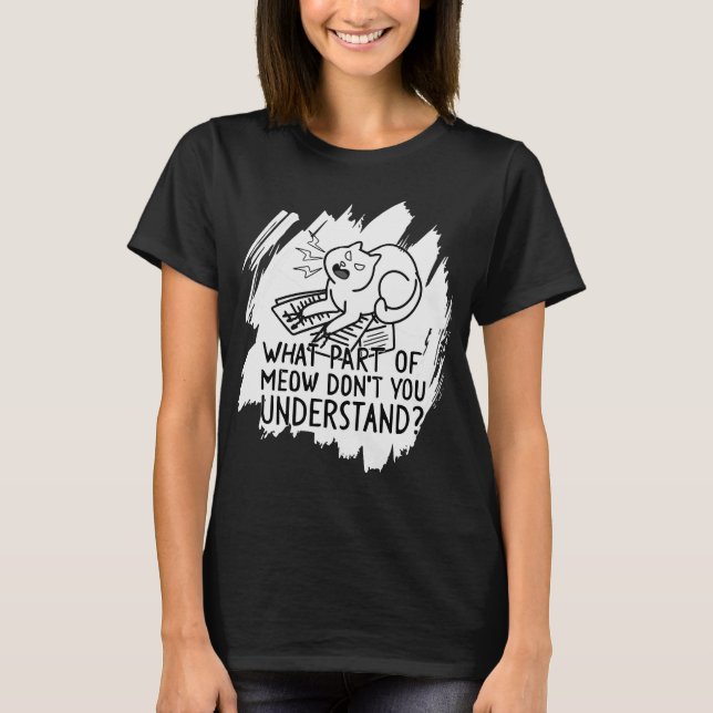 White Splash Funny Cat Quote T-Shirt (Front)